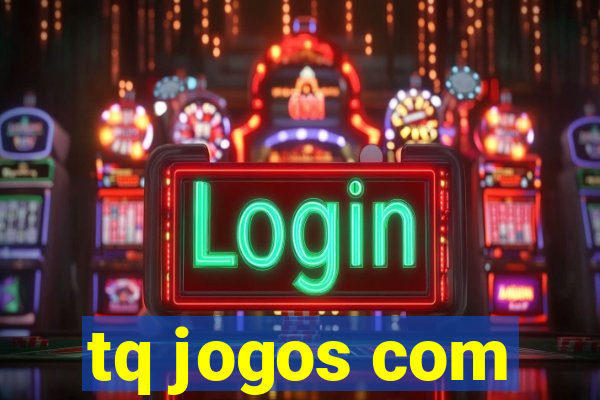 tq jogos com